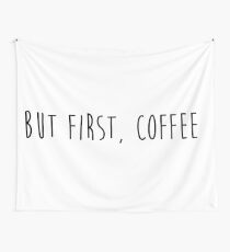 but first, coffee Wall Tapestry