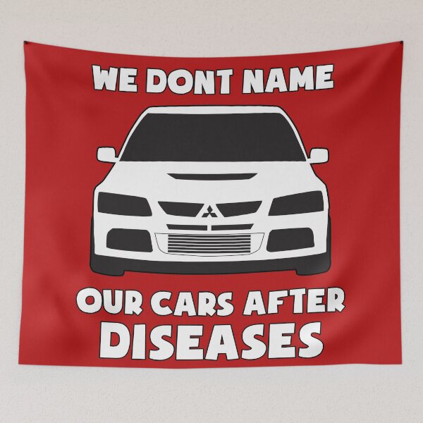 Item preview, "We Don't Name Our Cars After Diseases" - Mitsubishi Evo Gag Sticker / Tee designed and sold by TheStickerLab.