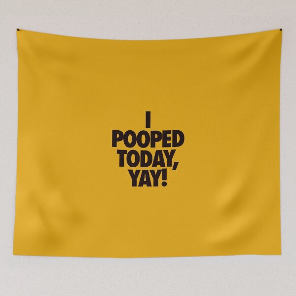 Item preview, I POOPED TODAY, YAY! - Alternate designed and sold by cpinteractive.