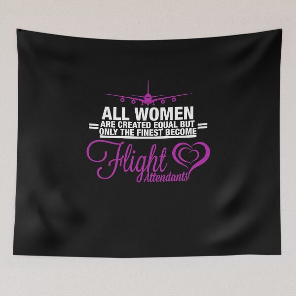 Item preview, All women are created equal but only the finest become flight attendants designed and sold by trendism.