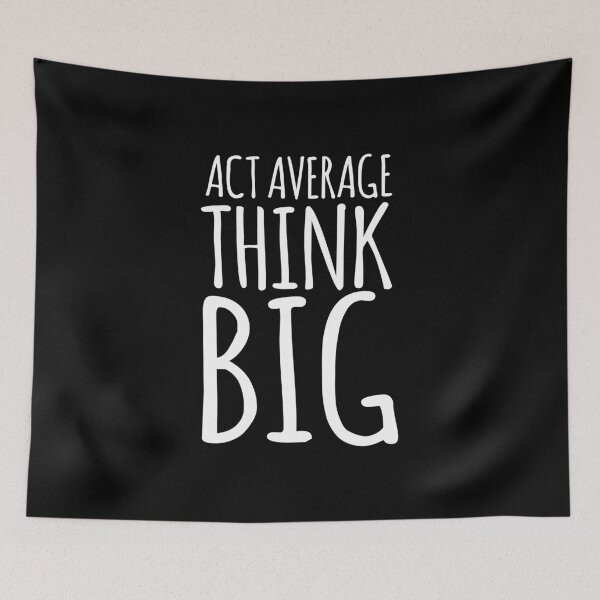 Item preview, Act Average Think Big designed and sold by Tee4Daily.