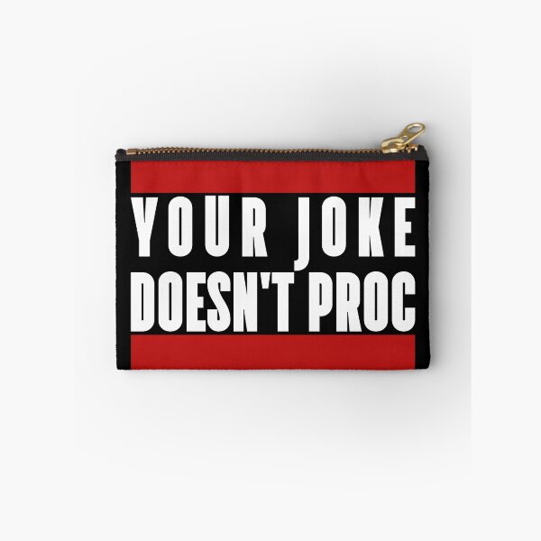 Item preview, Your Joke doesn't proc - you aren't funny - white designed and sold by Marcel Wirth.