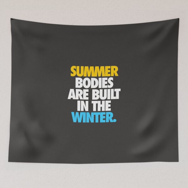 Item preview, SUMMER BODIES ARE BUILT IN THE WINTER. designed and sold by cpinteractive.