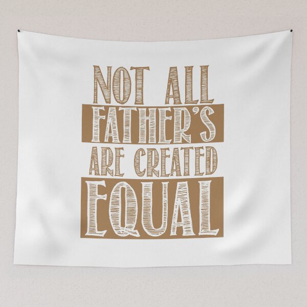 Item preview, NOt all fathers are created equal designed and sold by jazzydevil.