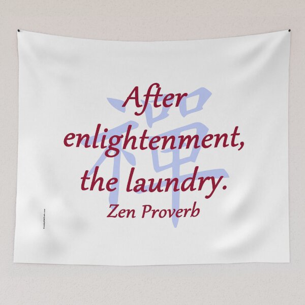 Item preview, After Enlightenment - Zen Proverb designed and sold by CrankyOldDude.