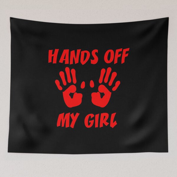 Item preview, Hands Off My Girl  designed and sold by TBLinkArt.
