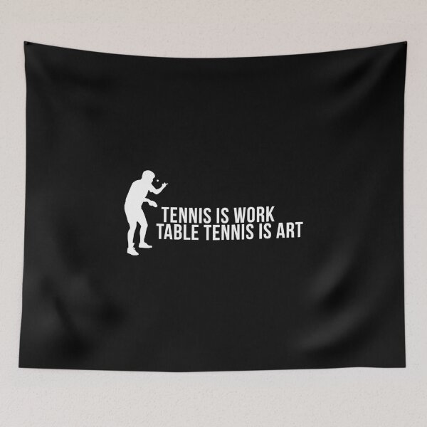 Item preview, tennis is work, table tennis is art! designed and sold by nektarinchen.
