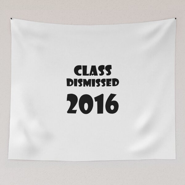 Item preview, Class Dismissed 2016 designed and sold by evahhamilton.