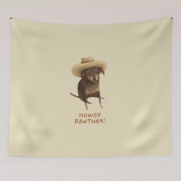 Item preview, Howdy Pawtner! #RedbubbleArtParty designed and sold by SophieCorrigan.