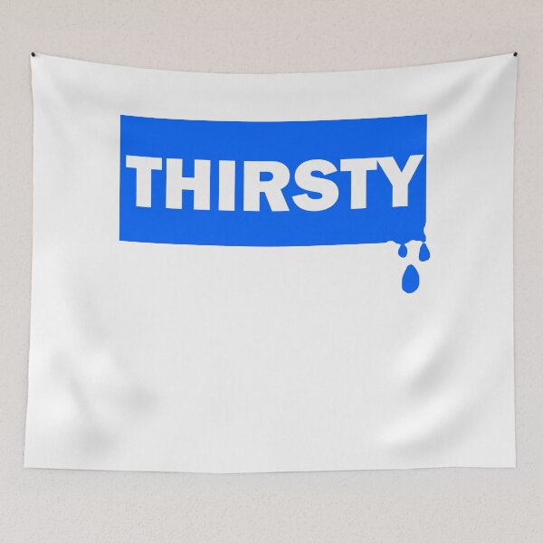 Item preview, THIRSTY designed and sold by P Battersby.