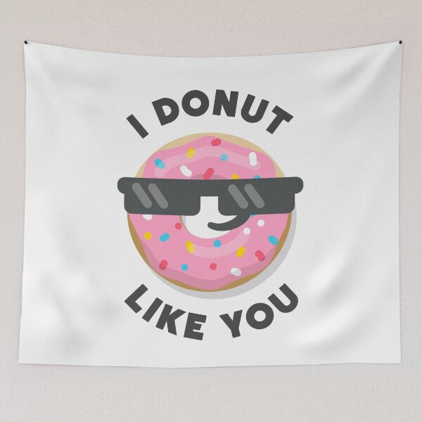 Item preview, I donut like you! designed and sold by craycrayowl.