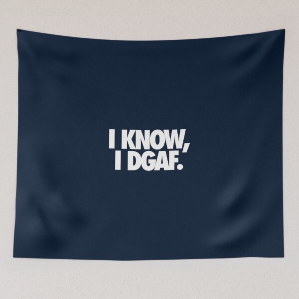 Item preview, I KNOW, I DGAF. designed and sold by cpinteractive.