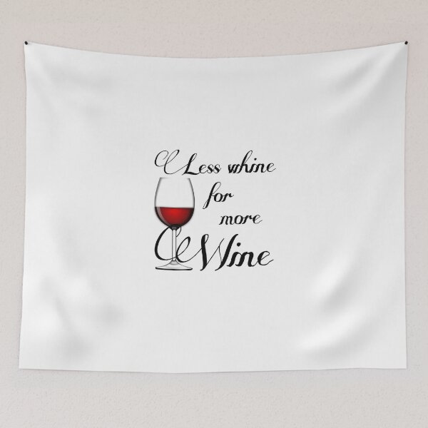 Item preview, Less Whine For More Wine designed and sold by evahhamilton.
