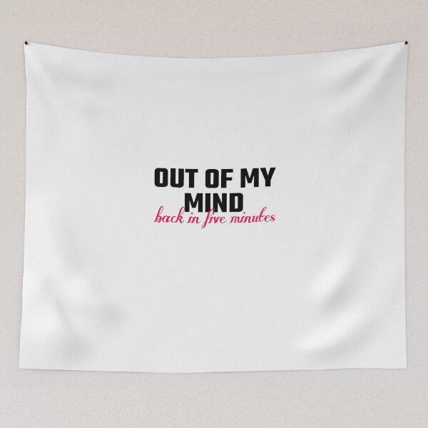 Item preview, Out Of My Mind, Back In Five Minutes designed and sold by evahhamilton.