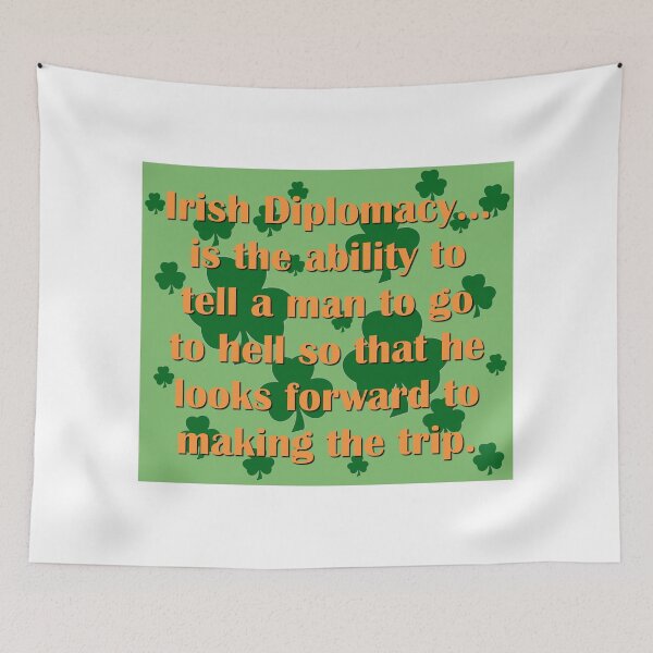 Item preview, Irish Diplomacy designed and sold by CrankyOldDude.