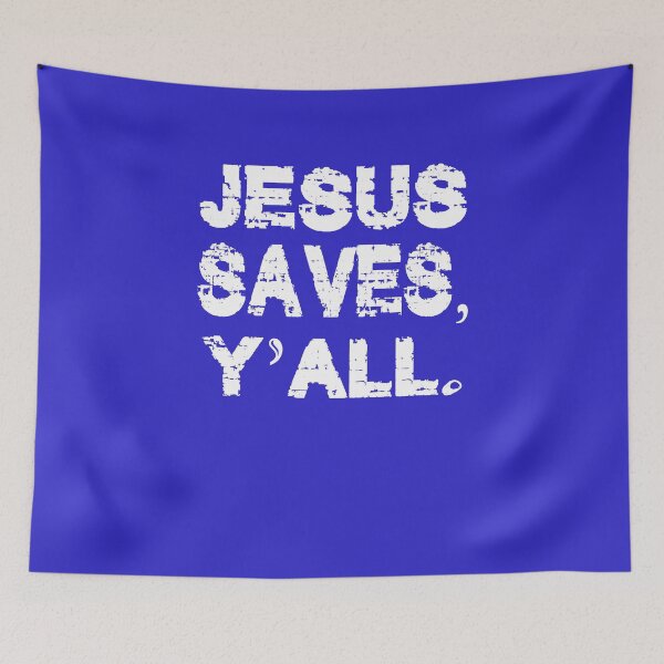 Item preview, JESUS SAVES Y'ALL designed and sold by Nitronus.