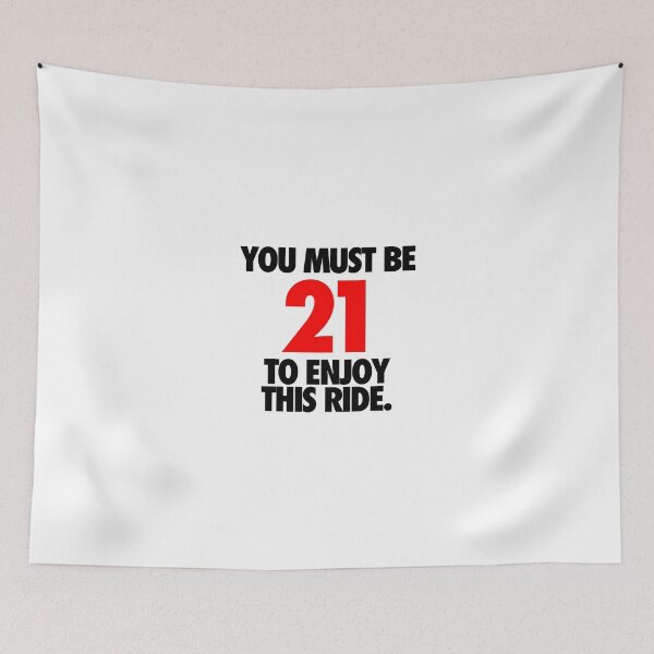 Item preview, YOU MUST BE 21 TO ENJOY THIS RIDE. - Alternate designed and sold by cpinteractive.