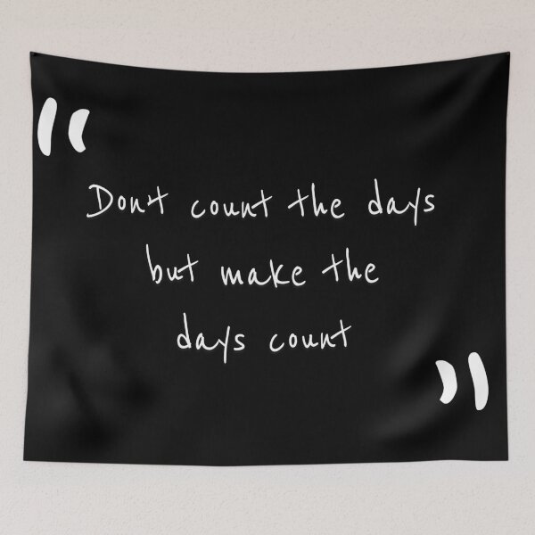Item preview, Don't Count the days but make the days count!  designed and sold by Ferritography.