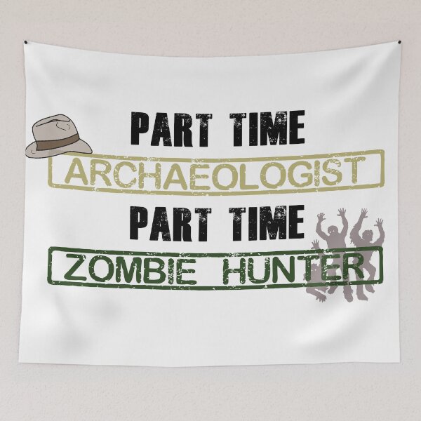 Item preview, Archaeologist and Zombie hunter designed and sold by EnjoyRiot.