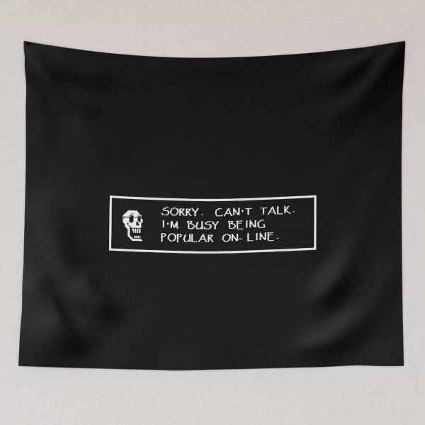 Item preview, Undertale - Sorry, can't talk. I'm busy being popular on-line. designed and sold by Gabbo.