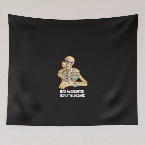 Item preview, Thats so interesting skeleton designed and sold by fugit00.