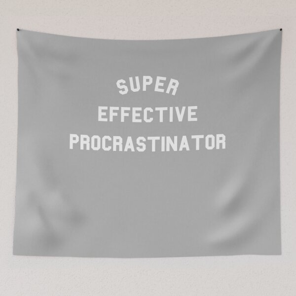 Item preview, Super Effective Procrastinator designed and sold by Yipptee Shirts.