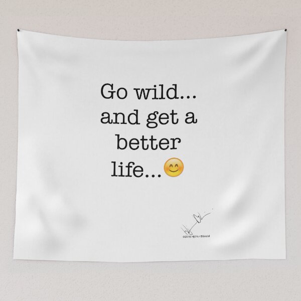 Item preview, Go wild… and get a better life... designed and sold by Hjortur.