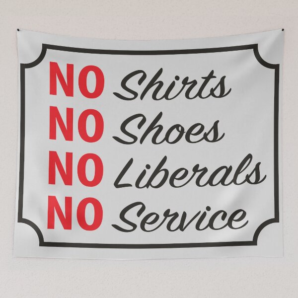 Item preview, No Shirts, No Shoes, No Liberals designed and sold by AntiLiberalArt.