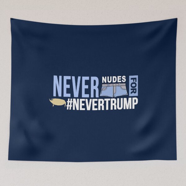 Item preview, Never Nudes for #NeverTrump | Funny Political Slogan | Anti Donald Trump designed and sold by BootsBoots.