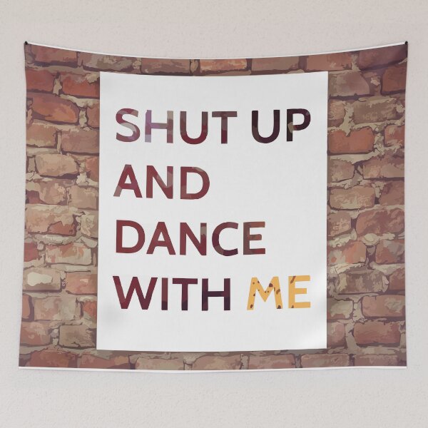 Item preview, Shut Up and Dance With Me designed and sold by Jangel Nolasco Garcia.