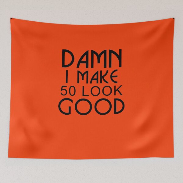Item preview, Damn I make 50 Look Good designed and sold by Nitronus.