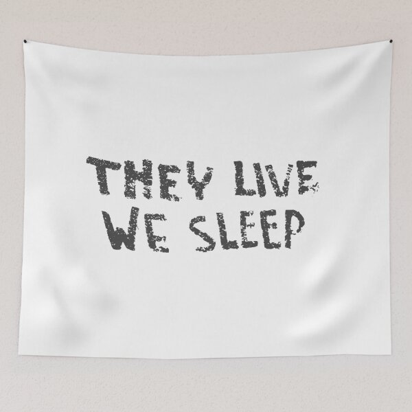 Item preview, They Live - We Sleep designed and sold by Chairboy.