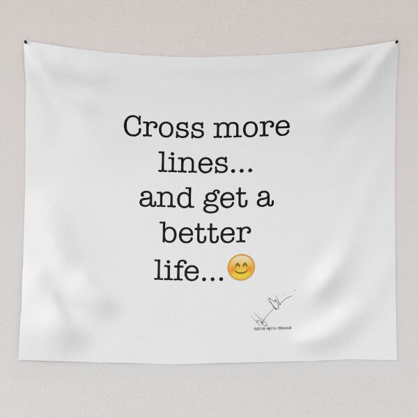 Item preview, Cross more lines… and get a better life... designed and sold by Hjortur.