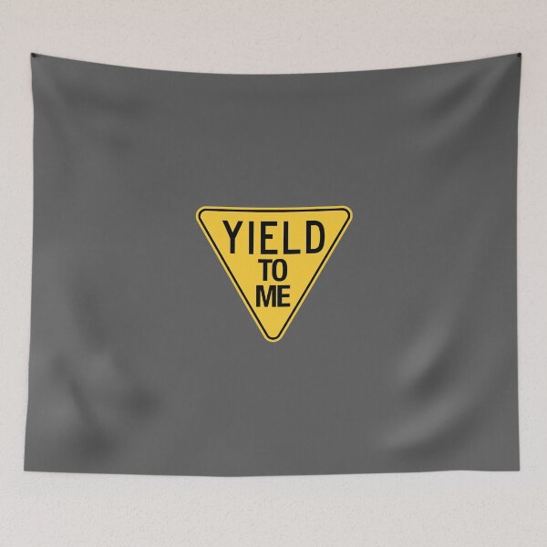 Item preview, YIELD TO ME. designed and sold by cpinteractive.