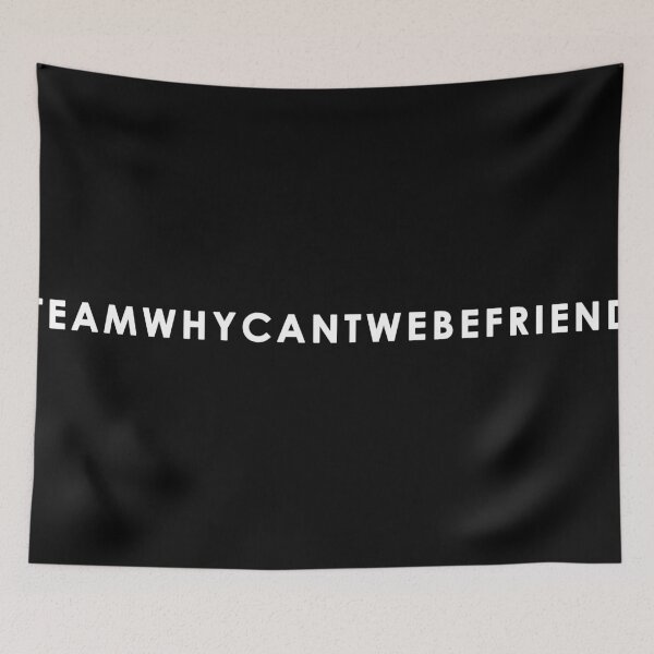 Item preview, Team: Why Can't We Be Friends (white) designed and sold by shidesigns.