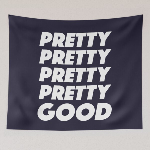 Item preview, Pretty Pretty Pretty Pretty Good T-Shirt designed and sold by Yipptee Shirts.