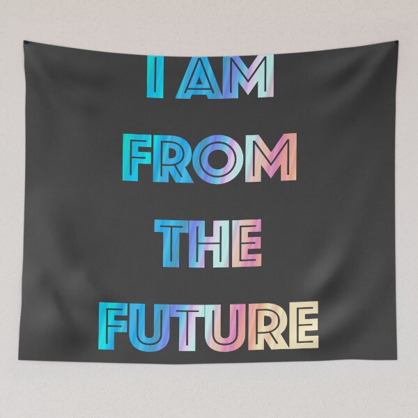 Item preview, I AM FROM THE FUTURE designed and sold by NerdyWarehouse.
