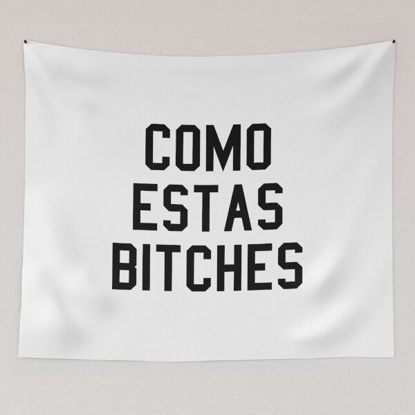 Item preview, Como Estas Bitches designed and sold by maniacreations.