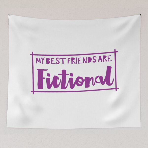 Item preview, My best friends are fictional designed and sold by jazzydevil.