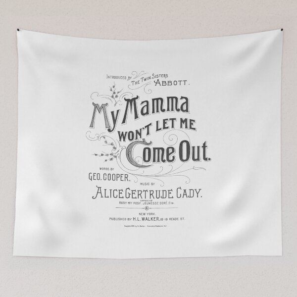 Item preview, My Mamma Won't Let Me Come Out designed and sold by rejon.