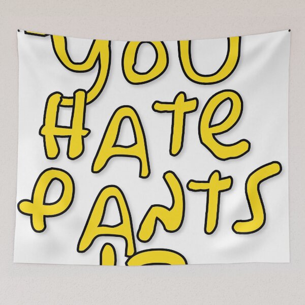 Item preview, don't you hate pants? designed and sold by Llamarama13.