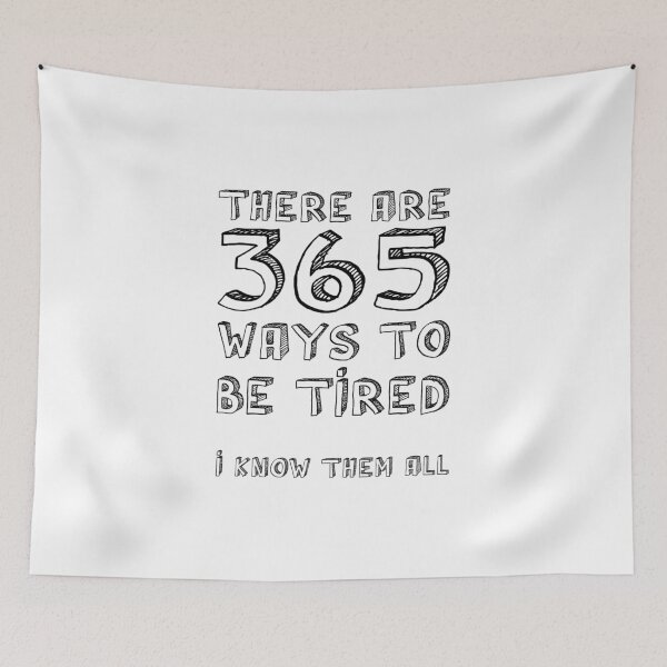 Artikelvorschau, 365 ways to be tired entworfen und verkauft von dynamitfrosch.