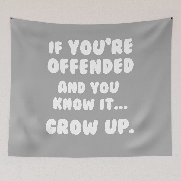 Item preview, If You're Offended And You Know It Grow Up designed and sold by Yipptee Shirts.