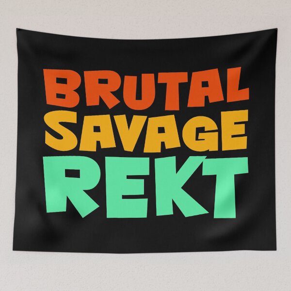 Item preview, BRUTAL, SAVAGE, REKT. designed and sold by ChrisButler.