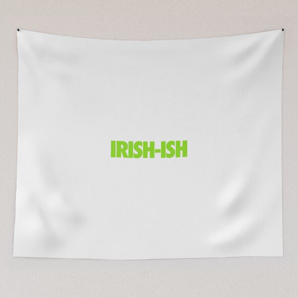 Item preview, IRISH-ISH designed and sold by cpinteractive.