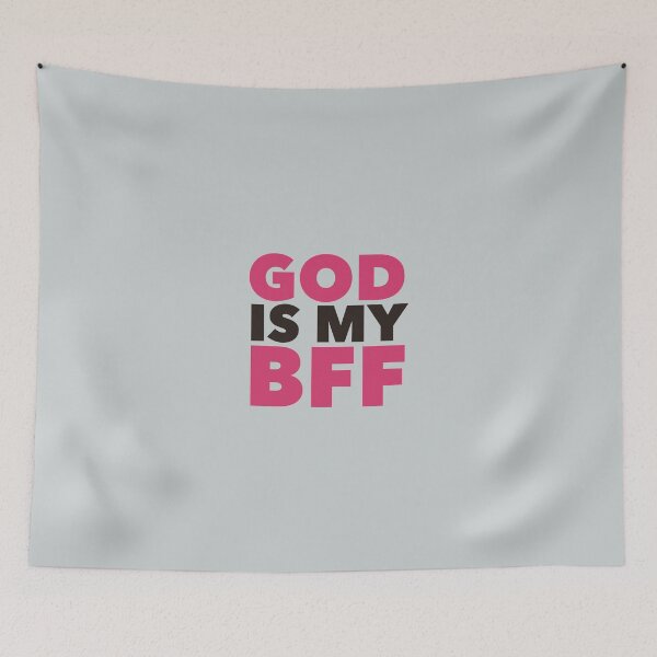 Item preview, God Is My BFF  designed and sold by OCDesigns2.