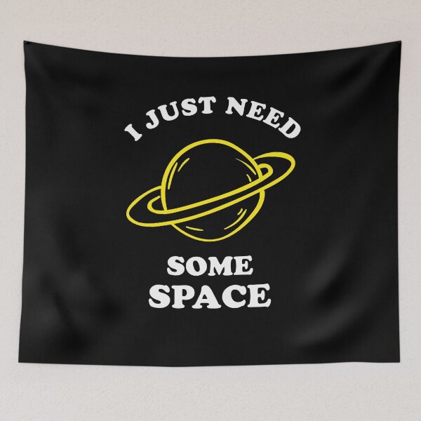 Item preview, I Just Need Some Space designed and sold by Yipptee Shirts.