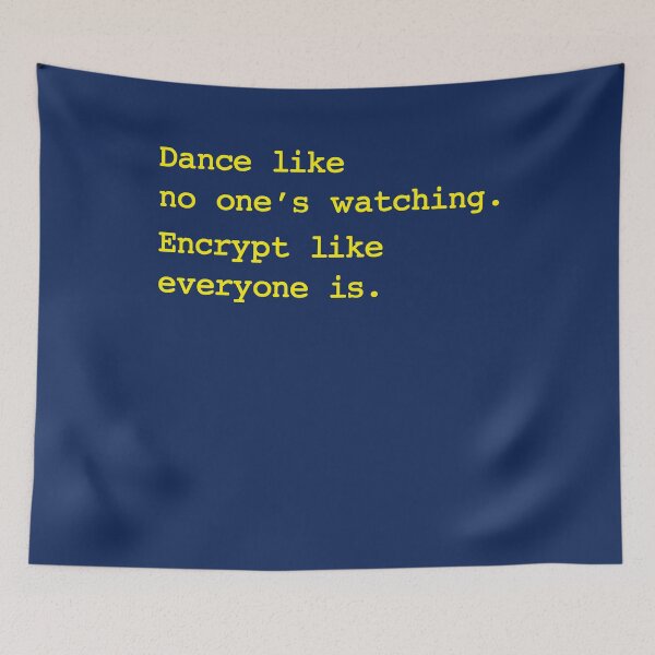 Item preview, Dance Like No One's Watching Encrypt Like Everyone Is designed and sold by Yipptee Shirts.