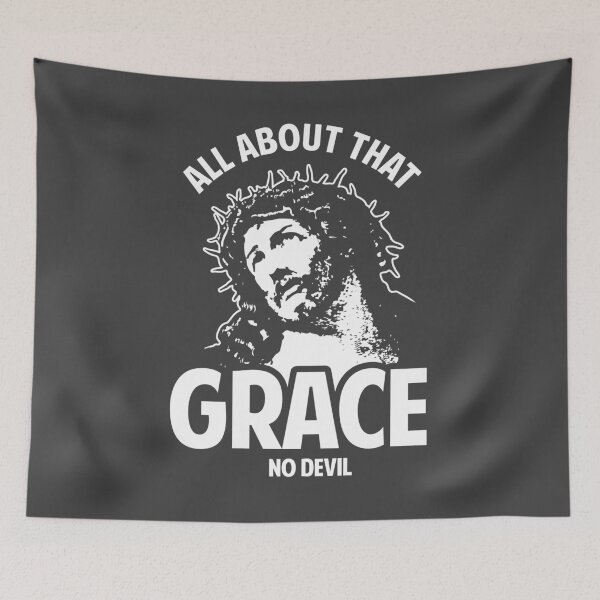 Item preview, All About That Grace - No Devil - Funny Jesus T-Shirt designed and sold by Yipptee Shirts.