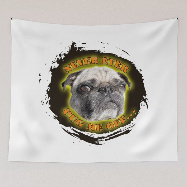 Item preview, never ever pug me off ... designed and sold by tuneoperator.